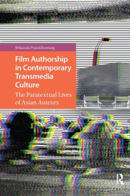 Wikanda Promkhuntong - Film Authorship in Contemporary Transmedia Culture, E-bok