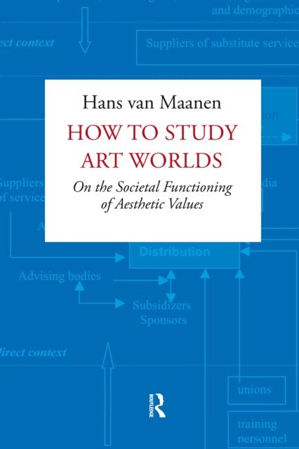 Hans Maanen - How to Study Art Worlds, E-bok