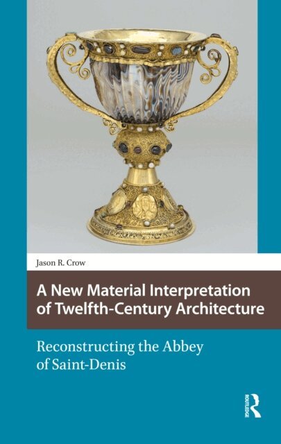 Jason Crow - New Material Interpretation of Twelfth-Century Architecture, E-bok