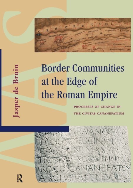 Jasper de Bruin - Border Communities at the Edge of the Roman Empire, E-bok