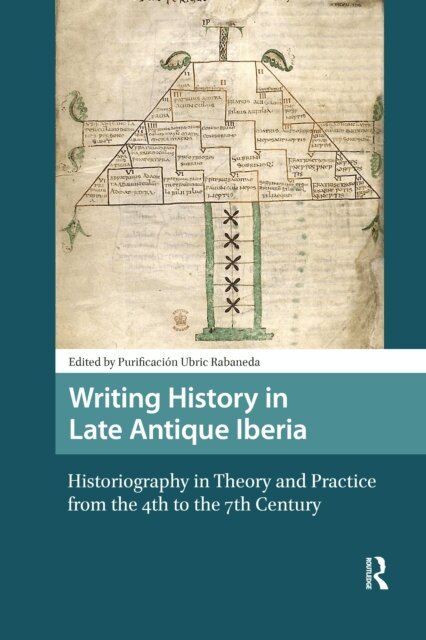 Purificacion Ubric Rabaneda - Writing History in Late Antique Iberia, E-bok