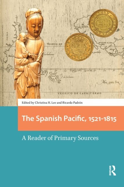 Ricardo Padron, Christina Lee - Spanish Pacific, 1521-1815, E-bok