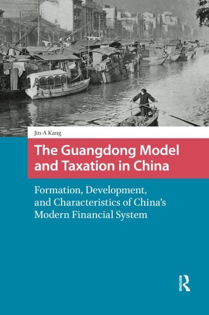 Jin-A Kang - Guangdong Model and Taxation in China, E-bok