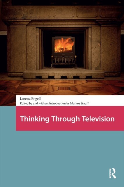 Lorenz Engell - Thinking Through Television, E-bok
