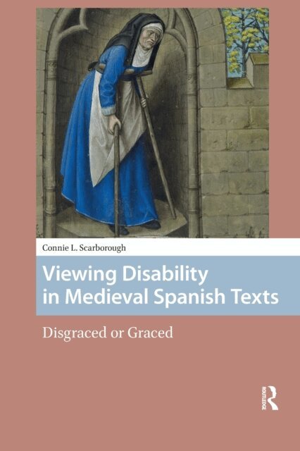 Connie Scarborough - Viewing Disability in Medieval Spanish Texts, E-bok