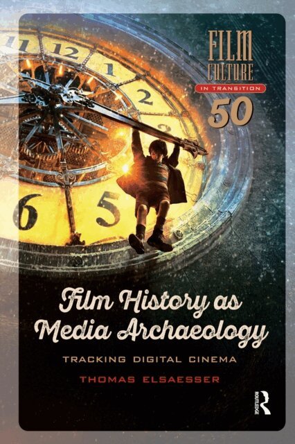 Thomas Elsaesser - Film History as Media Archaeology, E-bok