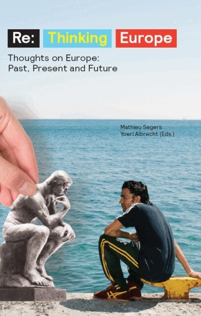 Mathieu Segers, Yoeri Albrecht - Re:Thinking Europe, E-bok