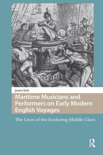 James Seth - Maritime Musicians and Performers on Early Modern English Voyages, E-bok