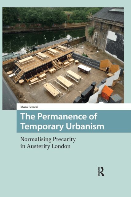 Mara Ferreri - Permanence of Temporary Urbanism, E-bok