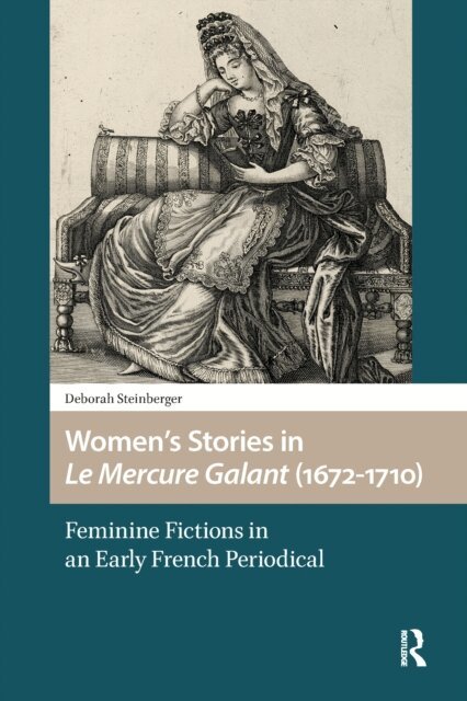Deborah Steinberger - Women's Stories in Le Mercure Galant (1672-1710), E-bok