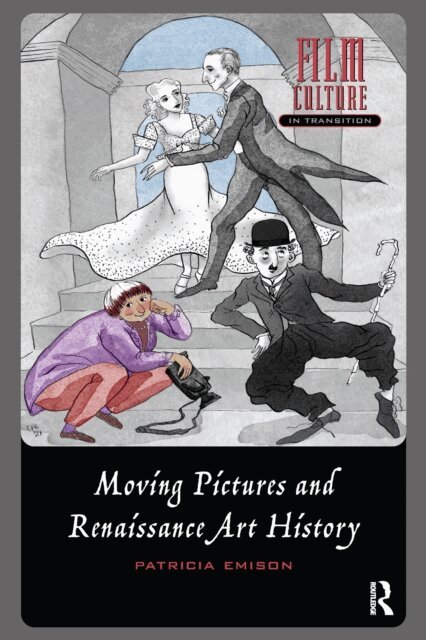 Patricia Emison - Moving Pictures and Renaissance Art History, E-bok
