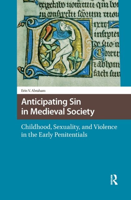 Erin Vanessia Abraham - Anticipating Sin in Medieval Society, E-bok