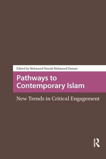 Mohamed Nawab Mohamed Osman - Pathways to Contemporary Islam, E-bok