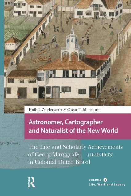 Oscar Matsuura, Huib Zuidervaart - Astronomer, Cartographer and Naturalist of the New World, E-bok