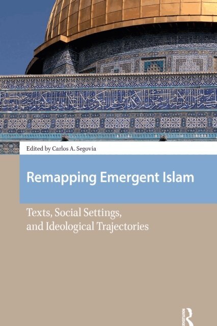 Carlos A. Segovia - Remapping Emergent Islam, E-bok
