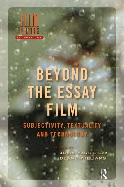 Deane Williams, Julia Vassilieva - Beyond the Essay Film, E-bok