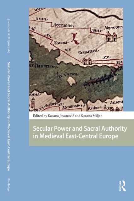 Suzana Miljan, Kosana Jovanovic - Secular Power and Sacral Authority in Medieval East-Central Europe, E-bok