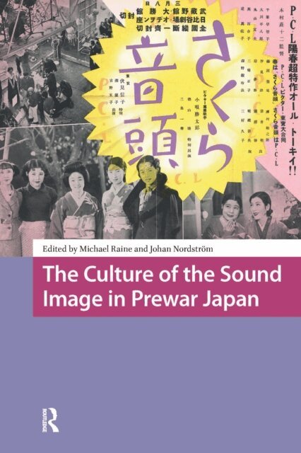 Johan Nordstrom, Michael Raine - Culture of the Sound Image in Prewar Japan, E-bok