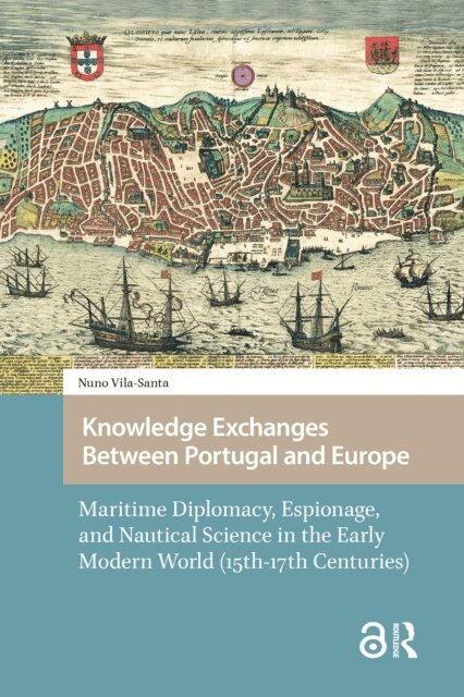 Nuno Luis Vila-Santa Braga Campos - Knowledge Exchanges Between Portugal and Europe, E-bok