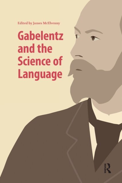 James McElvenny - Gabelentz and the Science of Language, E-bok