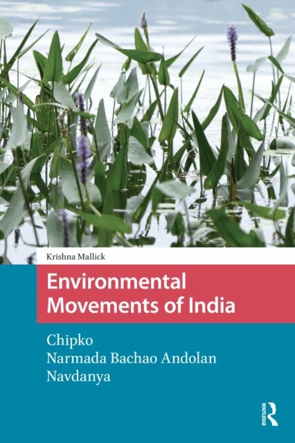 Krishna Mallick - Environmental Movements of India, E-bok