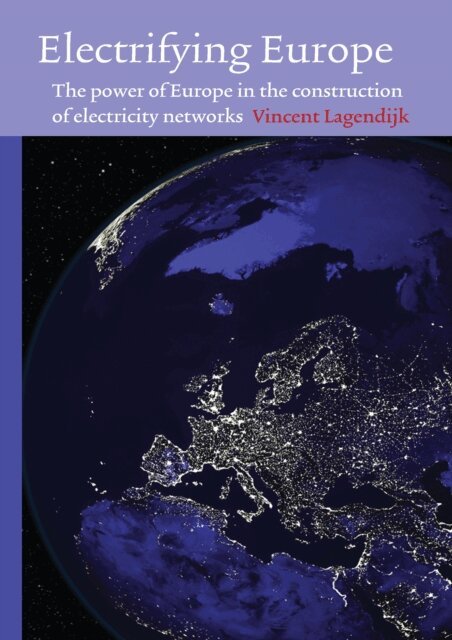 Vincent Lagendijk - Electrifying Europe, E-bok