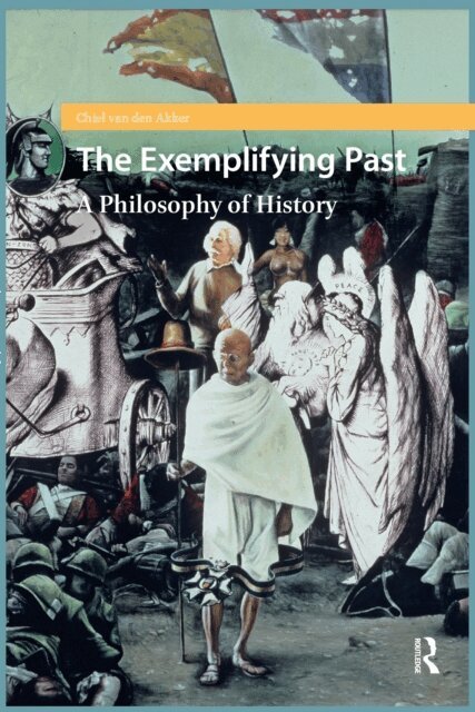 Chiel van den Akker - Exemplifying Past, E-bok