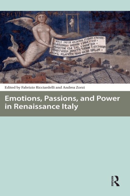 Andrea Zorzi, Fabrizio Ricciardelli - Emotions, Passions, and Power in Renaissance Italy, E-bok