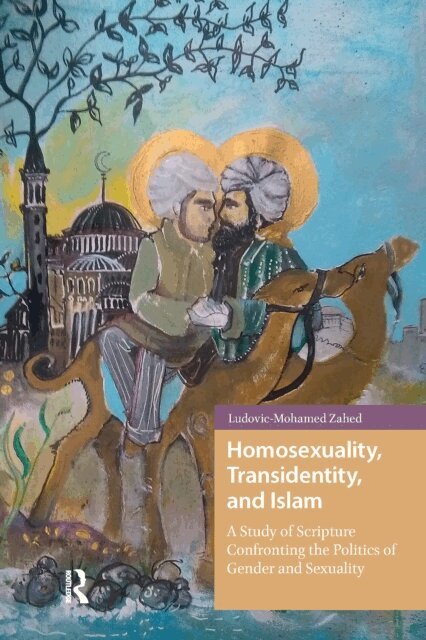 Ludovic-Mohamed Zahed - Homosexuality, Transidentity, and Islam, E-bok
