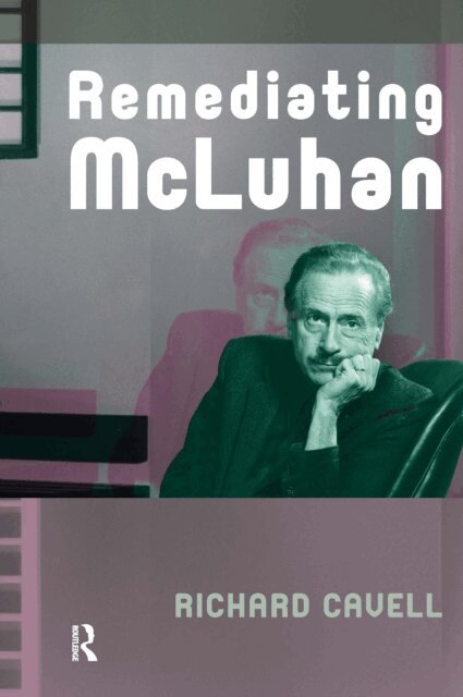 Richard Cavell - Remediating McLuhan, E-bok