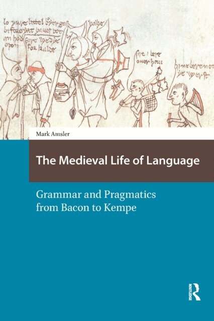 Mark Amsler - Medieval Life of Language, E-bok