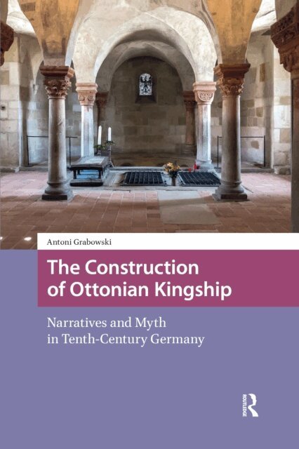 Antoni Grabowski - Construction of Ottonian Kingship, E-bok