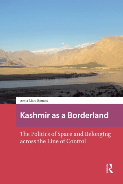 Antia Mato Bouzas - Kashmir as a Borderland, E-bok