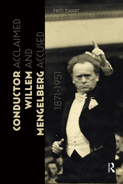 Frits Zwart - Conductor Willem Mengelberg, 1871-1951, E-bok