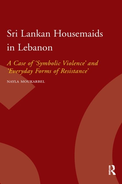 Nayla Mourkarbel - Sri Lankan Housemaids in Lebanon, E-bok