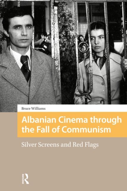 Bruce Williams - Albanian Cinema through the Fall of Communism, E-bok