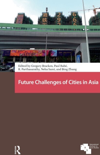 Bing Zhang, Neha Sami, R. Parthasarathy, Paul Rabe, Gregory Bracken - Future Challenges of Cities in Asia, E-bok