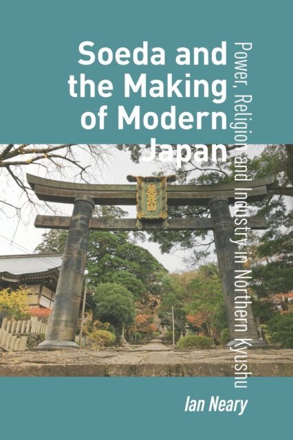 Ian Neary - Soeda and the Making of Modern Japan, E-bok