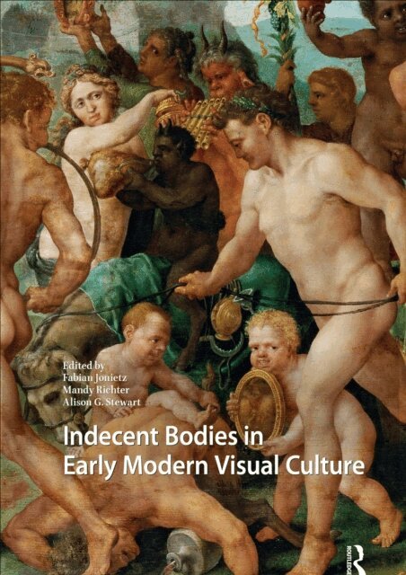 Alison Stewart, Mandy Richter, Fabian Jonietz - Indecent Bodies in Early Modern Visual Culture, E-bok