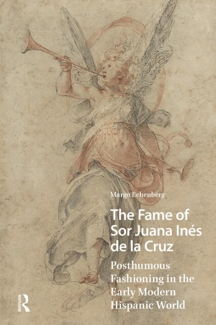 Margo Echenberg - Fame of Sor Juana Ines de la Cruz, E-bok