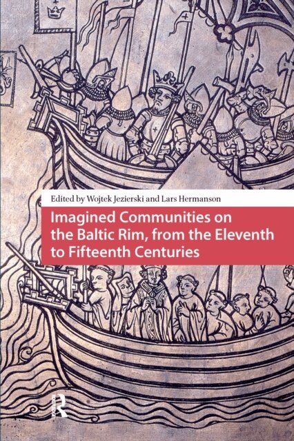 Lars Hermanson, Wojtek Jezierski - Imagined Communities on the Baltic Rim, from the Eleventh to Fifteenth Centuries, E-bok