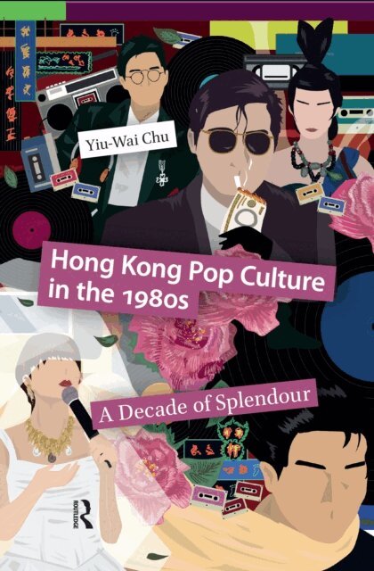 Yiu-Wai Chu - Hong Kong Pop Culture in the 1980s, E-bok