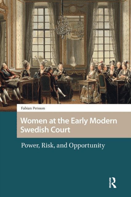 Fabian Persson - Women at the Early Modern Swedish Court, E-bok