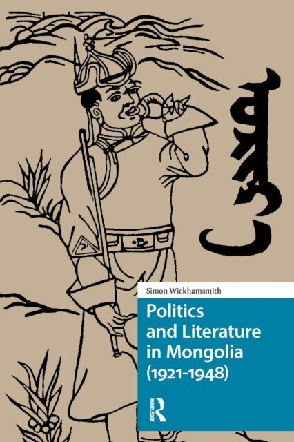 Simon Wickhamsmith - Politics and Literature in Mongolia (1921-1948), E-bok