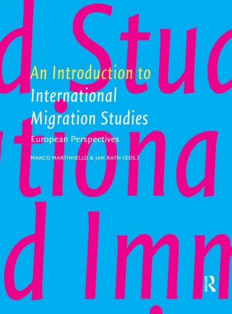 Marco Martiniello, Jan Rath - Introduction to International Migration Studies, E-bok