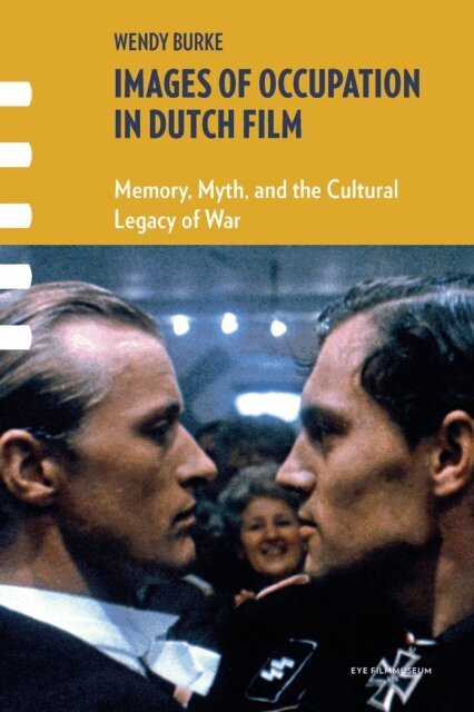 Wendy Burke - Images of Occupation in Dutch Film, E-bok