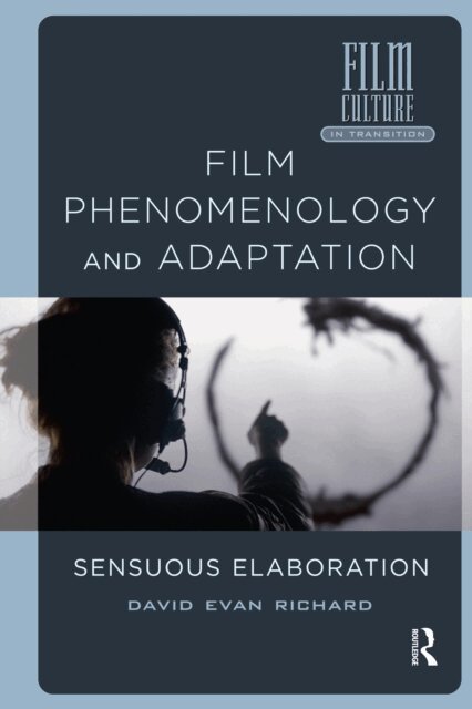 David Evan Richard - Film Phenomenology and Adaptation, E-bok