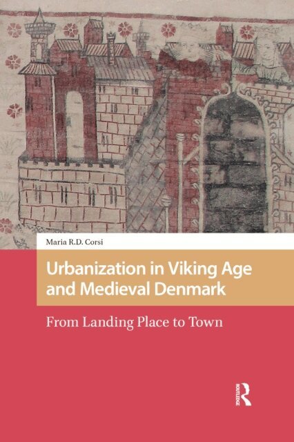 Maria Corsi - Urbanization in Viking Age and Medieval Denmark, E-bok
