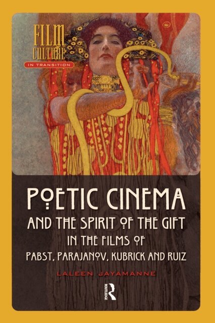 Laleen Jayamanne - Poetic Cinema and the Spirit of the Gift in the Films of Pabst, Parajanov, Kubrick and Ruiz, E-bok