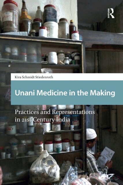 Kira Schmidt-Stiedenroth - Unani Medicine in the Making, E-bok